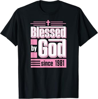 Blessed By God Since 1981 Christian Themed Birthday Party T-Shirt