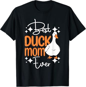 Funny Best Duck Mom Ever Design T-Shirt