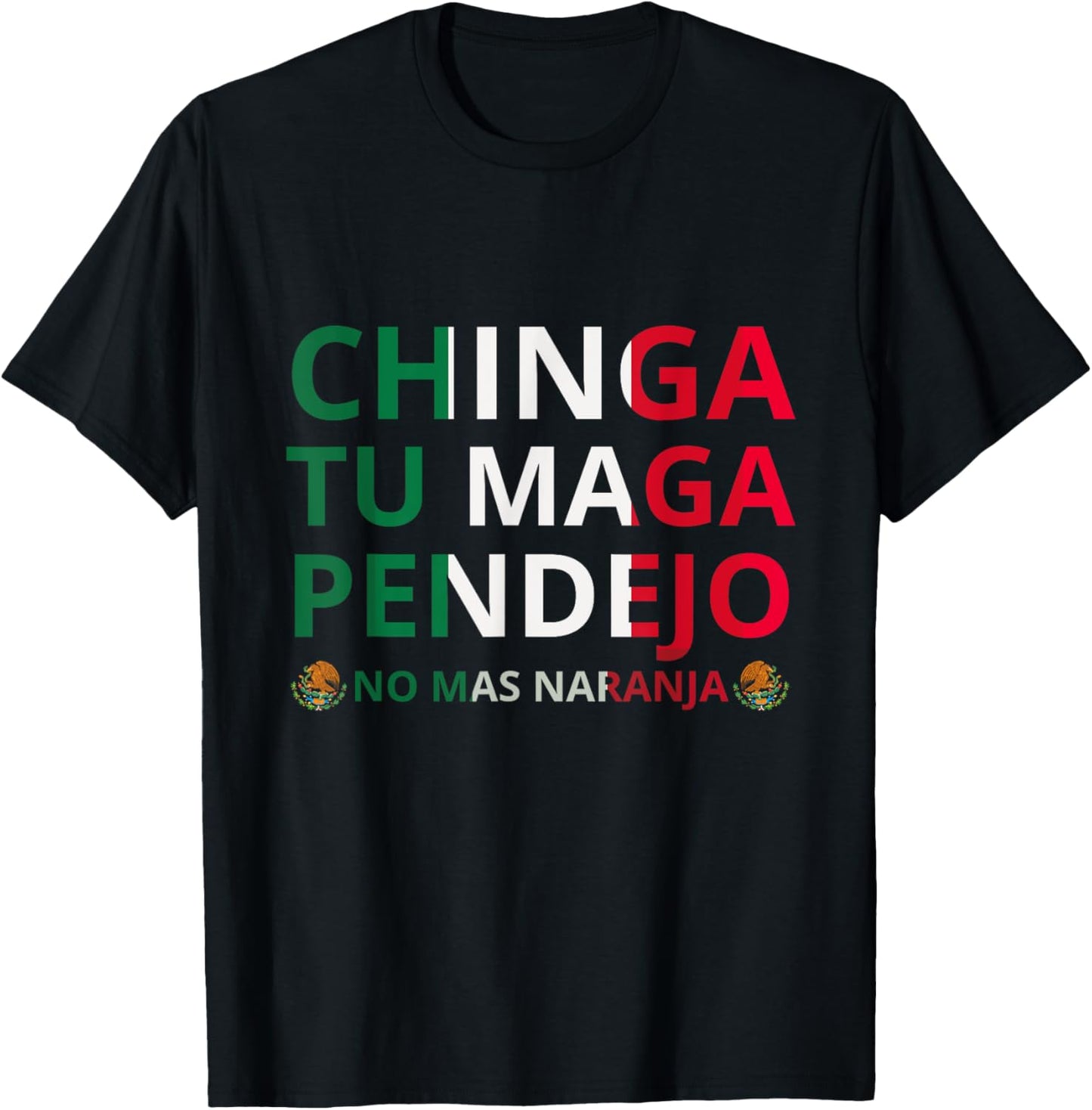 Chinga tu maga patriotic mexican T-Shirt