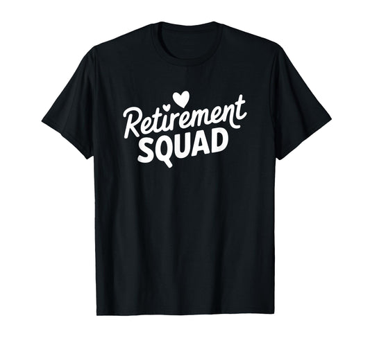 Retirement Squad Fun Retirement Party Celebration Apparel T-Shirt