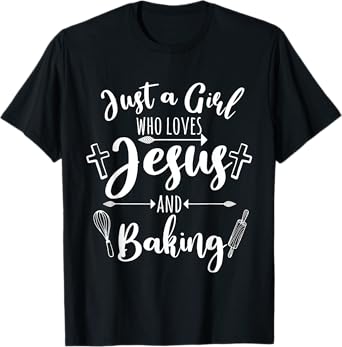 Funny Baking Baker Gift For Women Cool Jesus Christian Bake T-Shirt