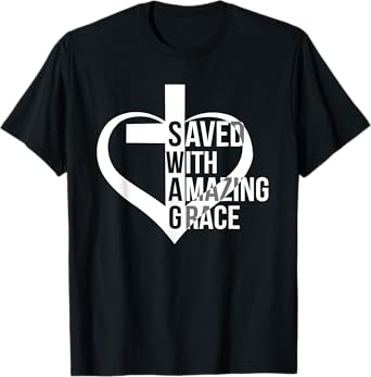 Saved With Amazing-Grace Swag Christian Faithcross Heart T-Shirt
