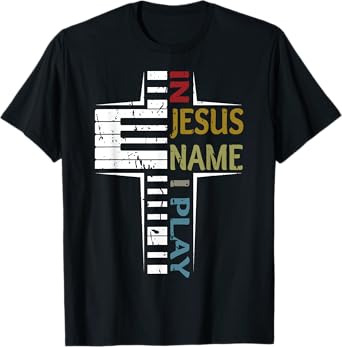 In Jesus Name I Play Piano Vintage Saying T-Shirt