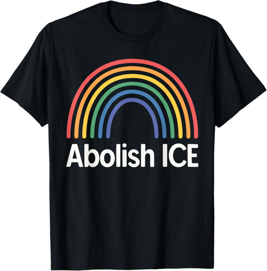 Abolish ICE Funny Protest Resist Rainbow T-Shirt