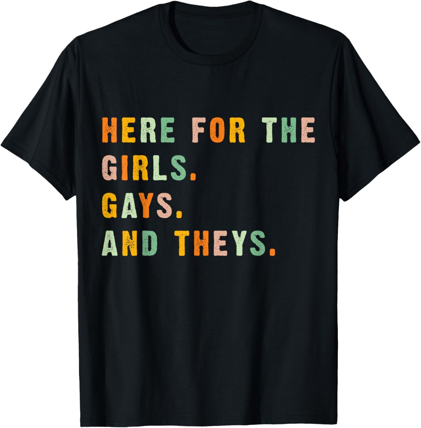 Vintage Here For The Girls, Gays, And Theys, Queer Pride T-Shirt
