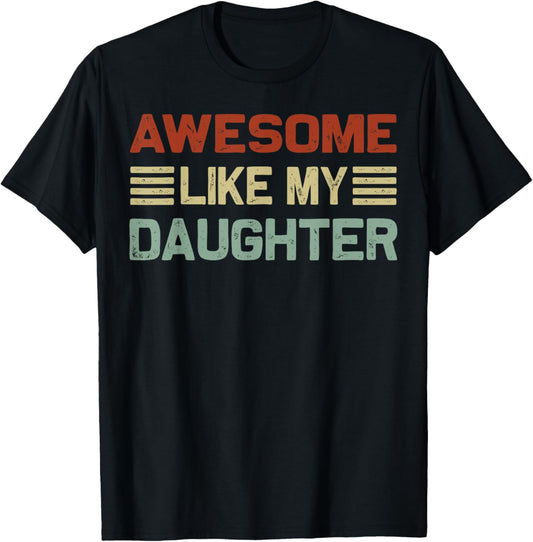 Awesome Like My Daughter Funny Fathers Day Gift Dad Retro T-Shirt