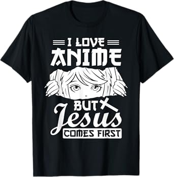 Anime Jesus Design - I Love Anime But Jesus Comes First T-Shirt