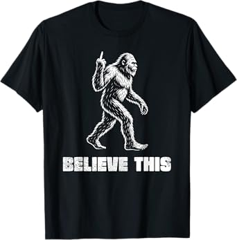 Funny Bigfoot Middle Finger Squatch Believers T-Shirt