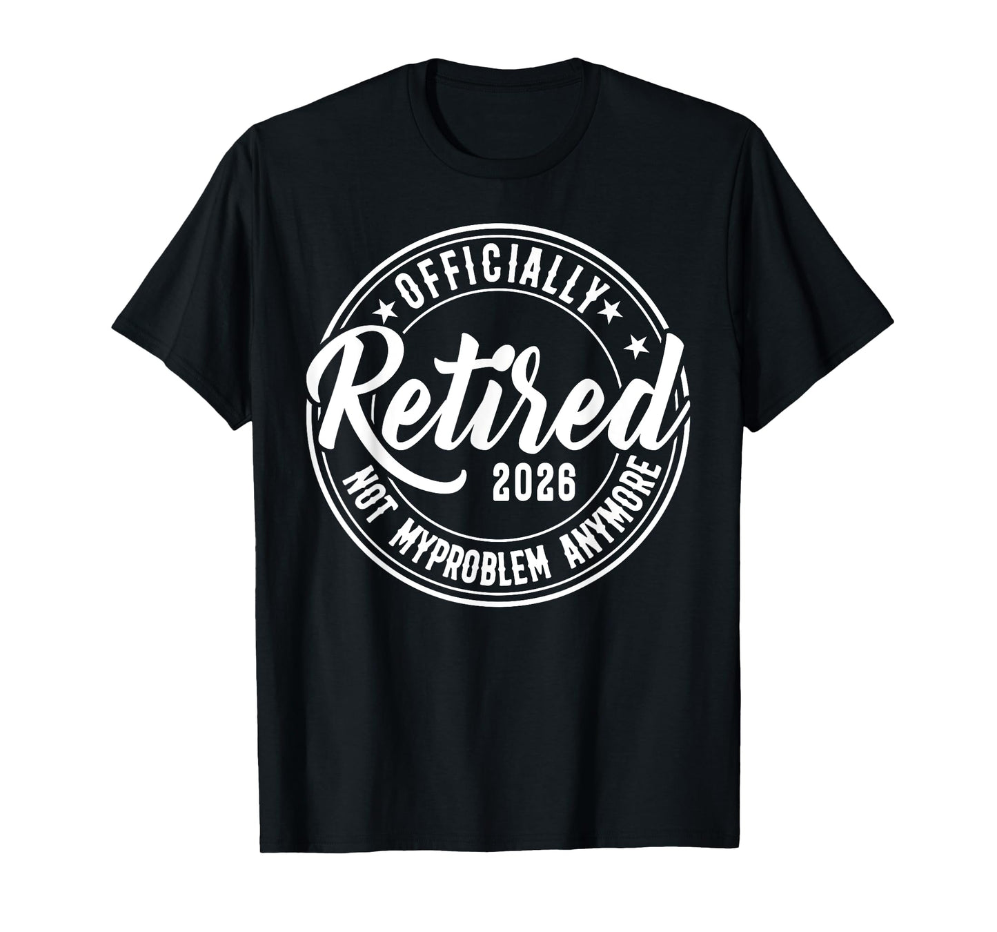 Retired 2026 Retirement Worked Whole Life For This Men Women T-Shirt