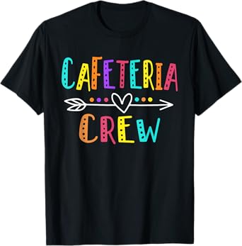 Cafeteria Crew Lunch Lady Staff Appreciation For Women Funny T-Shirt