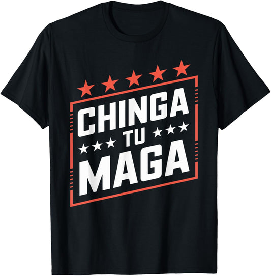 Anti-MAGA Protest Apparel Chinga Tu MAGA Statement T-Shirt