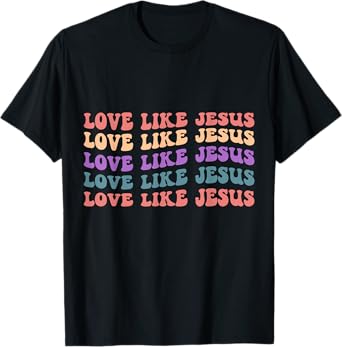 Love Like Jesus T-Shirt