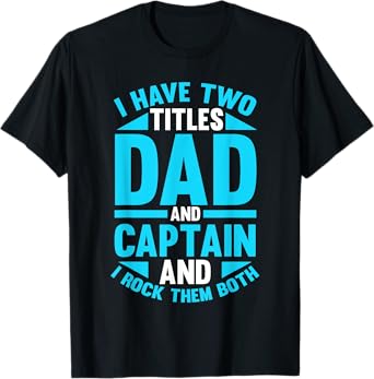 Captain Father Dad Ship Boating Boat T-Shirt