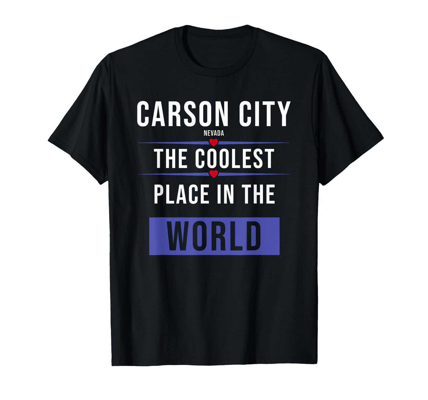 Carson City Nevada the coolest place in the World T-Shirt