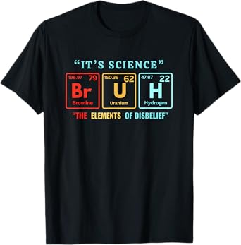 It's Science Bruh Periodic Table Of Elements Meme Nerdy Bro T-Shirt