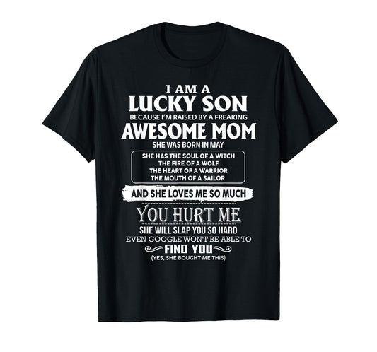 I'm A Lucky Son Of Awesome Mom She Was Born In May T-Shirt