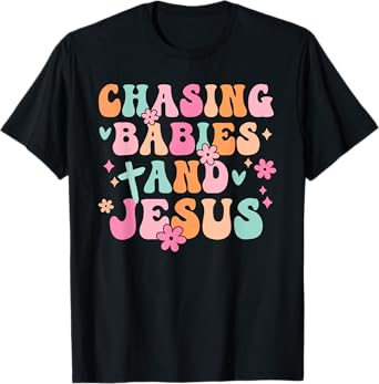 Mom Chasing Babies And Jesus Religious Christian Women T-Shirt