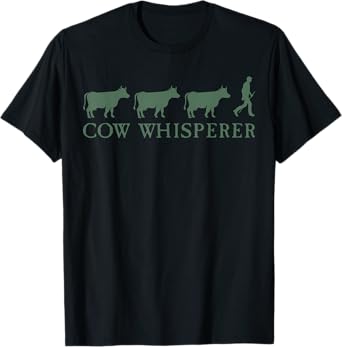 Cow Whisperer Funny Farmer Farming Lovers Outfit Men Women T-Shirt