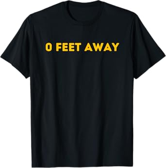 0 Feet Away - Funny Gay Cruising Men's Gay Pride T-Shirt