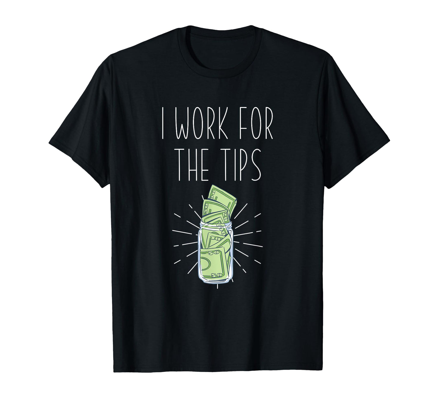 I work for tips - Mixologist Barkeeper & Bartender T-Shirt