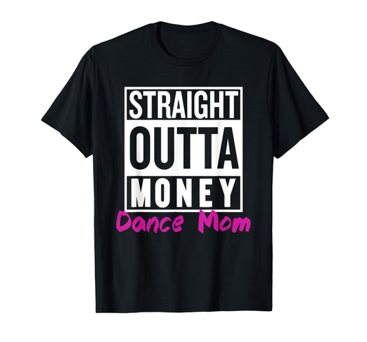 Straight Outta Money Dance Mom Life Vintage Mom Mother's Day T-Shirt