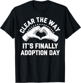 It's Finally Adoption Day Gotcha Day T-Shirt
