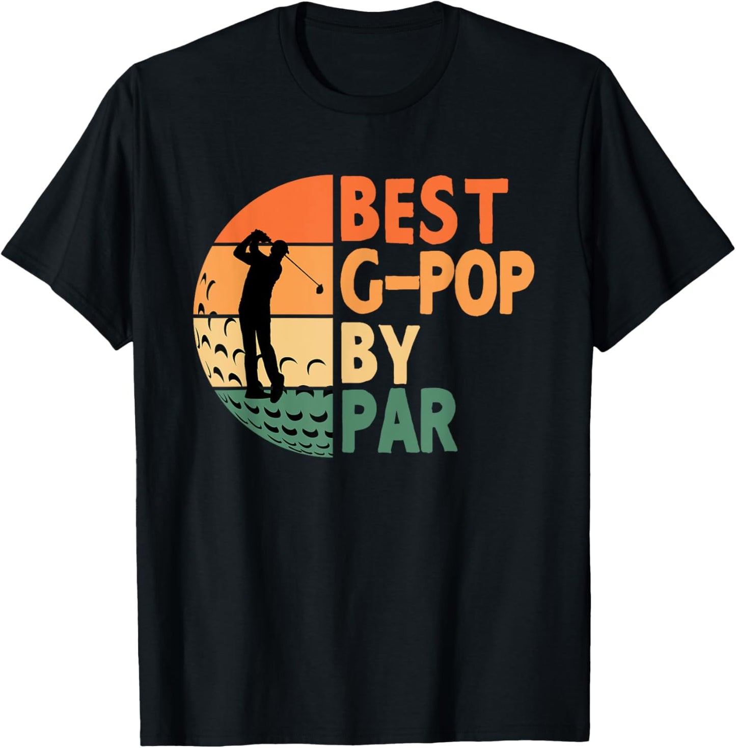 Best G-Pop By Par Golfing Funny Golf Golfer GPop T-Shirt