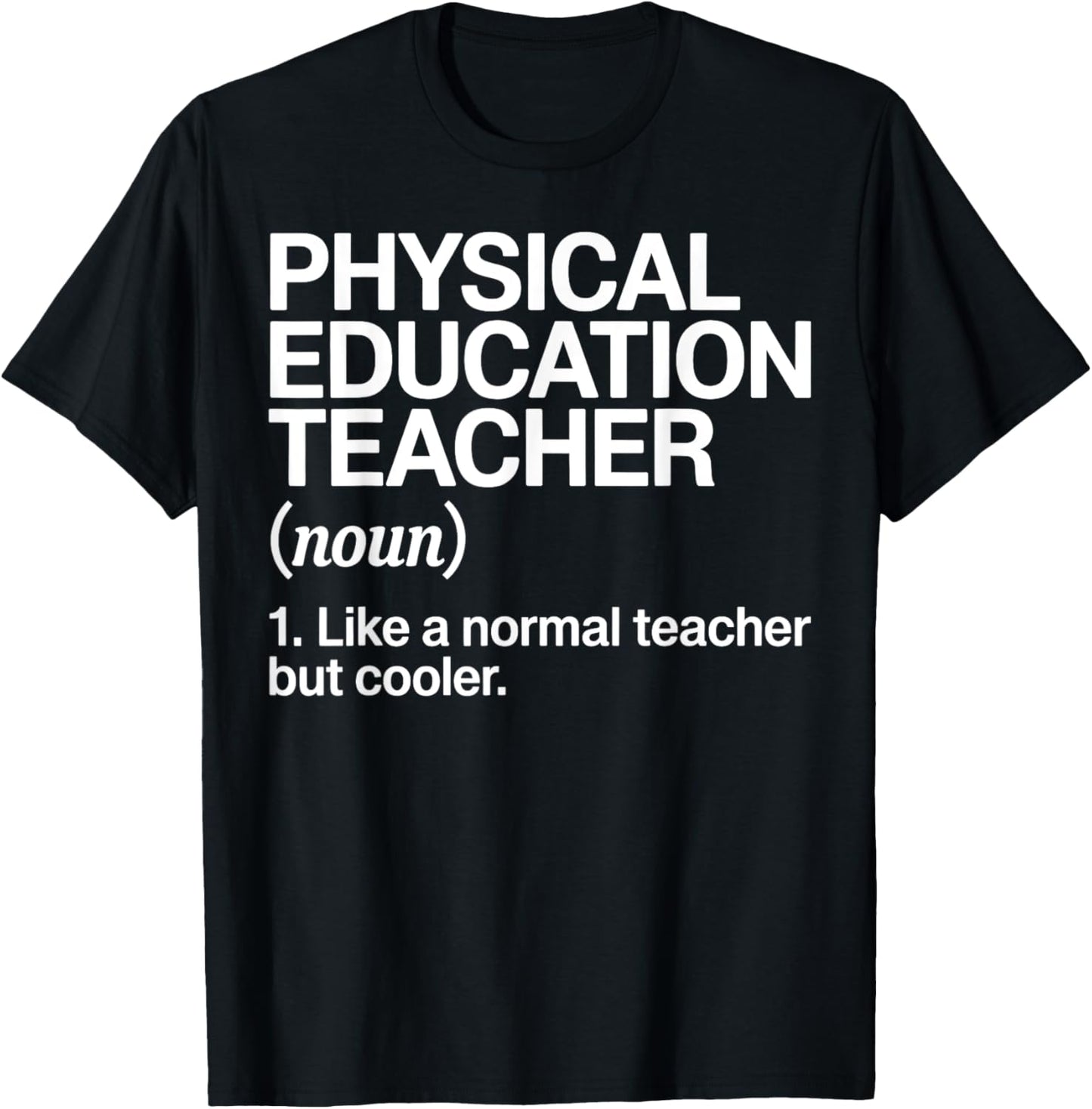Physical Education Teacher Definition Funny PE Teacher Gift T-Shirt