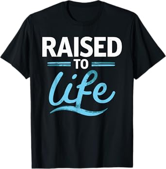 Raised To Life Shirt Baptism Shirt Jesus God Christian T-Shirt