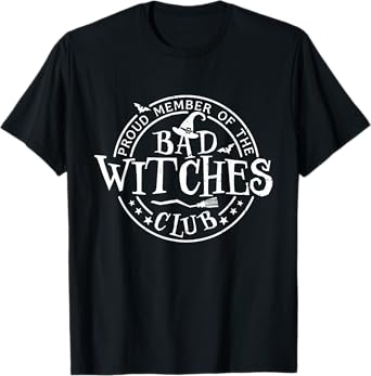 Proud member of Bad Witches Club Witchcraft Women Halloween T-Shirt