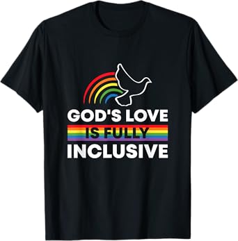 God Love Is Completely Included LGBTQ Proud Rainbow T-Shirt