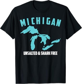 Cool Michigan Unsalted & Shark Free | Funny Fishermen Gift T-Shirt