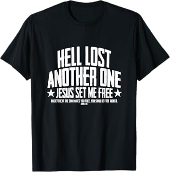 Hell Lost One Jesus Set Me Free John 8:36 Another Christian T-Shirt