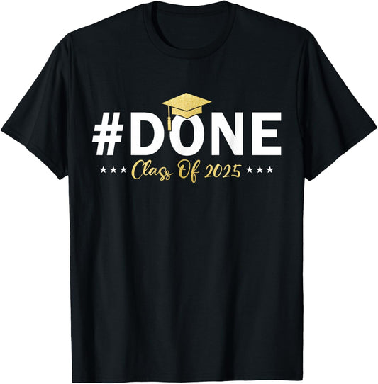 Class of 2025 Done Graduation, proudly Decoration Day T-Shirt