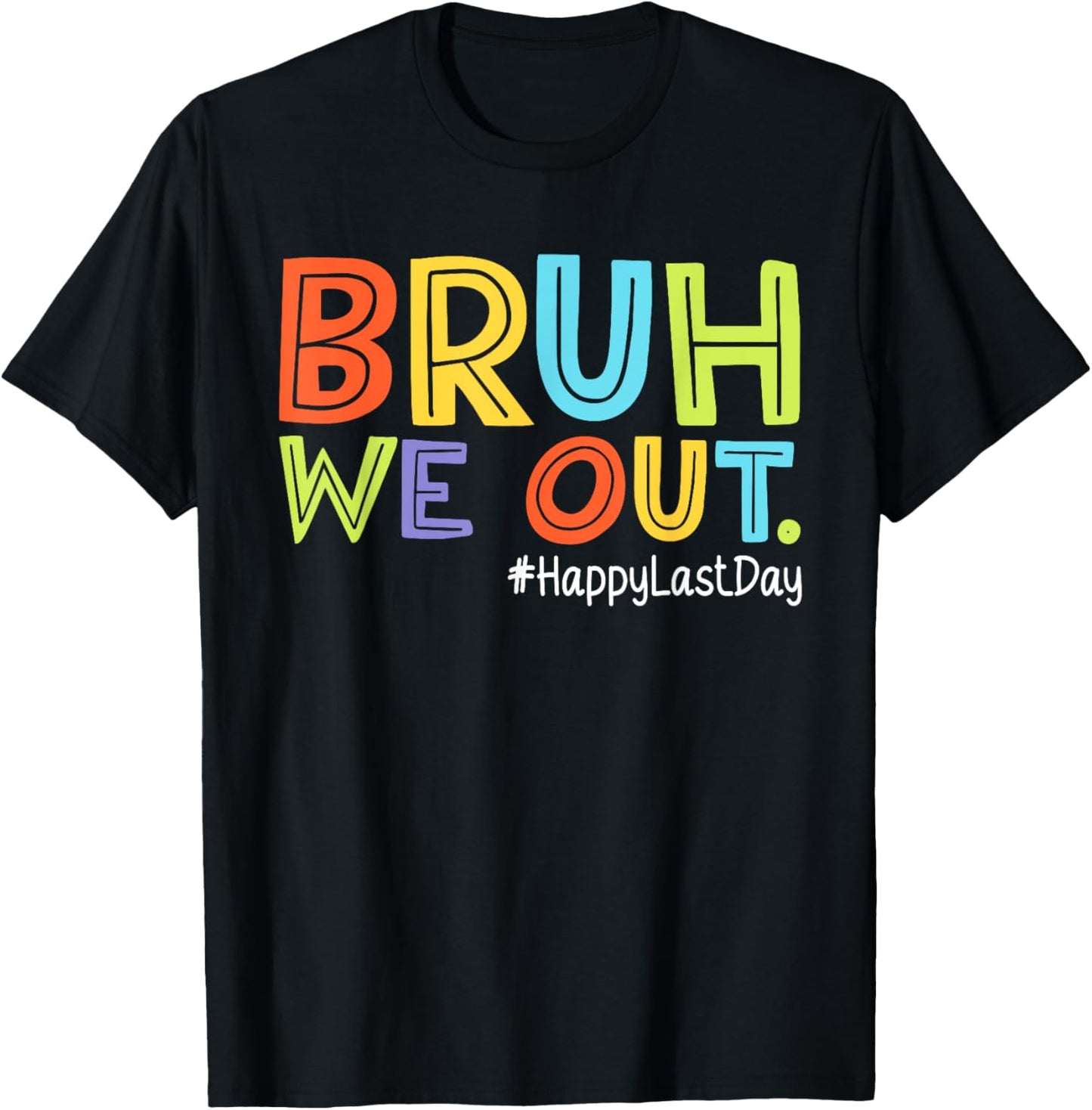Bruh We Out Happy Last Day Of School Funny Teachers Summer T-shirt by TeeBrew