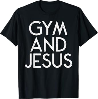 Gym And Jesus Christian Workout Fitness Exercise Women Men T-Shirt