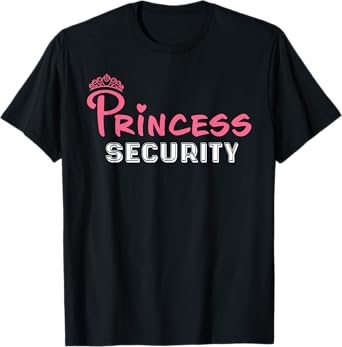 Princess Security Birthday Halloween Party Funny T-Shirt