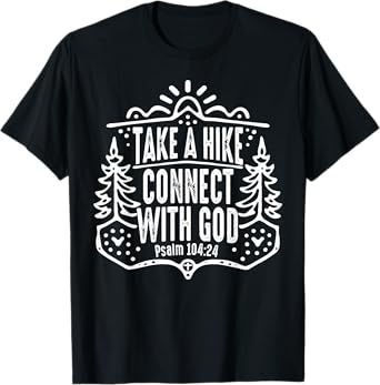 Take A Hike Connect With God T-Shirt