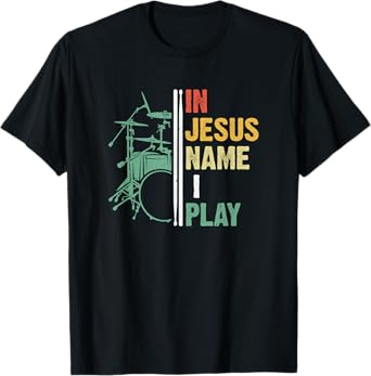 Percussionist Drum In Jesus Name I Play Christian Drummer T-Shirt