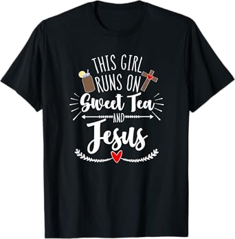 This Girl Runs on Sweet Tea and Jesus T-Shirt