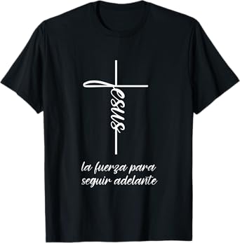 Christian Spanish Jesus Fuerza Mensaje Cristiano en Espanol T-Shirt