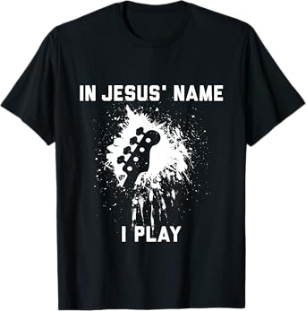 In Jesus name I play bass T-Shirt