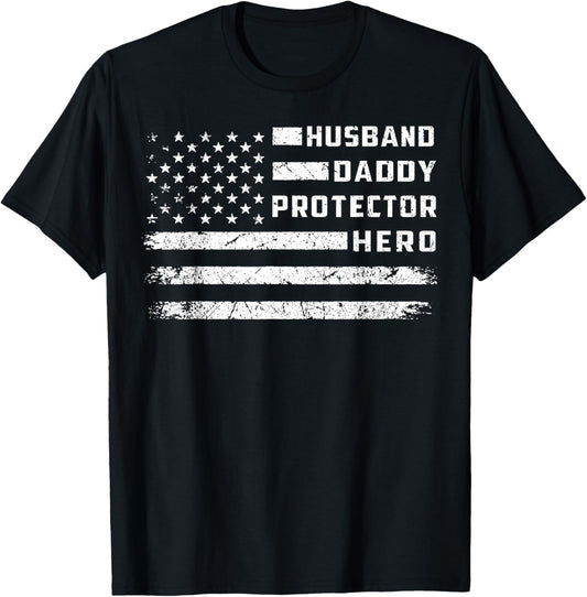 Husband Daddy Protector Hero American Flag Fathers Day T-Shirt