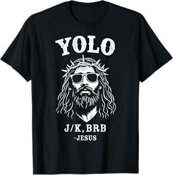 Yolo jk brb funny jesus for christian easter T-Shirt
