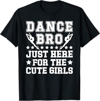 Dance Bro Funny Dance Brother Of A Dancer Brother T-Shirt