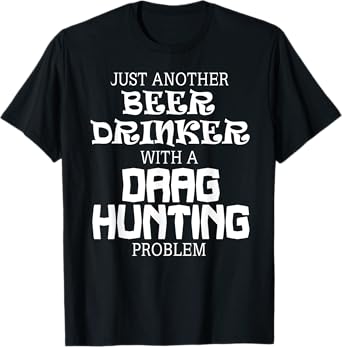 Drag Hunting Fun for Wild Nature Enthusiasts T-Shirt
