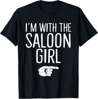 I'm With The Saloon Girl Matching Costume Halloween Party T-Shirt