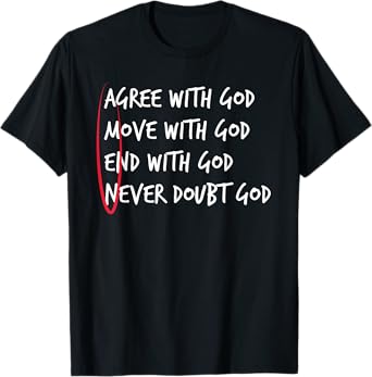 Christian Amen Agree Move End Never Doubt God T-Shirt
