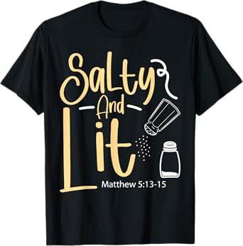 Christian Bible Verse Faith God Pun Salty And Lit Matthew T-Shirt