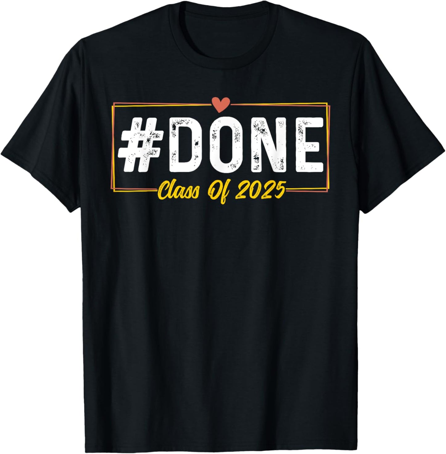 Class Of 2025 Senior Graduate #Done Graduation Gifts 2025 T-Shirt